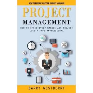 Project Management | Barry Westberry (ISBN: 9781998901968)