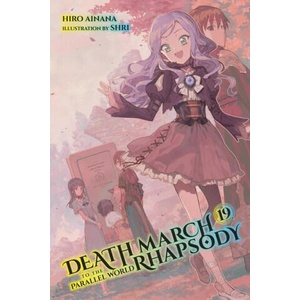 Death March to the Parallel World Rhapsody, Vol. 19 (light novel) | Hiro Ainana (ISBN: 9781975343972)