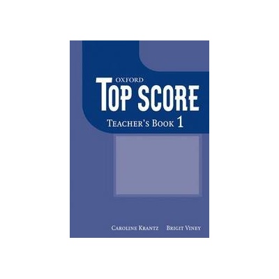 TOP SCORE 1 TEACHER´S BOOK - DUCKWORTH, M.;GUDE, K.;KELLY, P