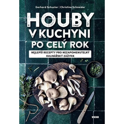 Houby v kuchyni po celý rok