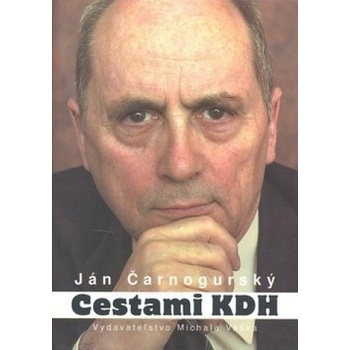 Cestami KDH - Ján Čarnogurský