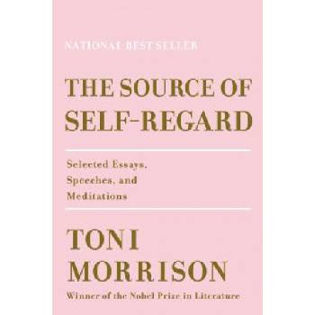 The Source of Self-Regard: Selected Essays, Speeches, and Meditations Morrison ToniPevná vazba
