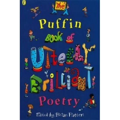 Puffin Book of Utterly Brilliant Poetry Patten Brian