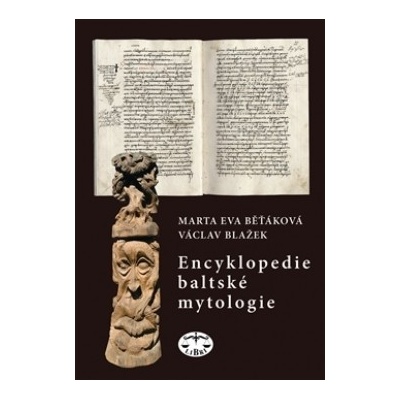 Encyklopedie baltské mytologie - Eva Běťáková, Václav Blažek