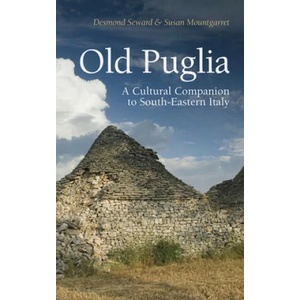 Old Puglia | Desmond Seward (ISBN: 9781909961203)