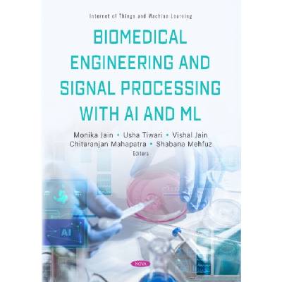 Biomedical Engineering and Signal Processing with AI and ML