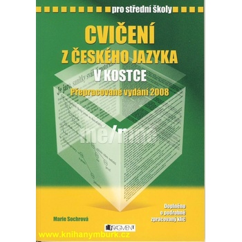 Cvičení z českého jazyka v kostce pro SŠ - Přepracované vydání 2008