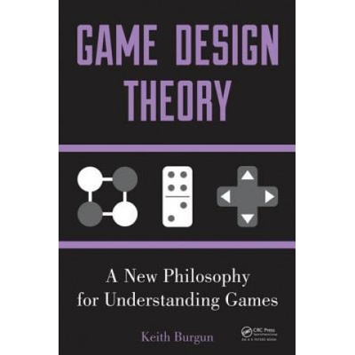 Game Design Theory | Keith Burgun