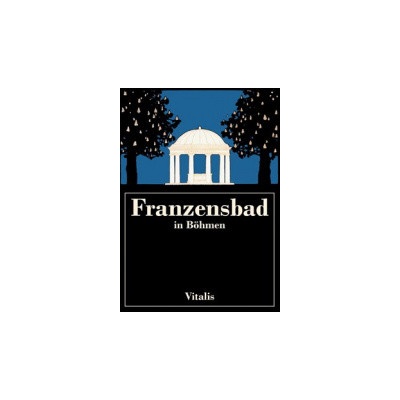 Franzensbad in Böhmen - Harald Salfellner