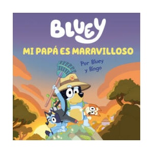 BLUEY UN CUENTO MI PAPA ES MARAVILLOSO EDICION EN ESPAÑOL | BLUEY (2024)