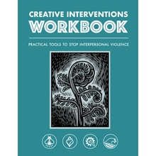 Creative Interventions Workbook: Practical Tools to Stop Interpersonal Violence (Interventions Creative)(Paperback)