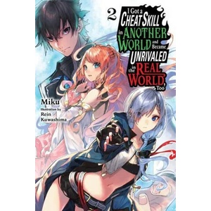 I Got a Cheat Skill in Another World and Became Unrivaled in the Real World, Too, Vol. 2 LN | V02 (ISBN: 9781975333959)