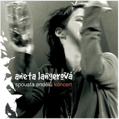 Aneta Langerová - SPOUSTA ANDELU KONCERT CD