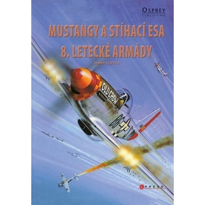 Mustangy a stíhací esa 8. letecké armády - Jerry Scutts