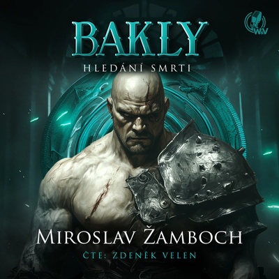 BAKLY – Hledání smrti - Miroslav Žamboch - čte Zdeněk Velen