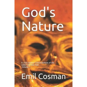 God's Nature: A 21st Century Critical Analysis of the Judeo-Christian God | Emil Cosman (ISBN: 9781520248202)