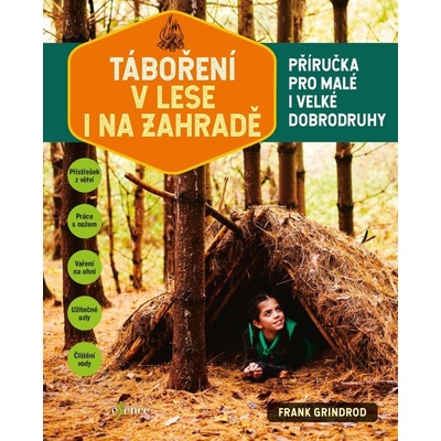 Táboření v lese i na zahradě - Frank Grindrod, Jared Leeds