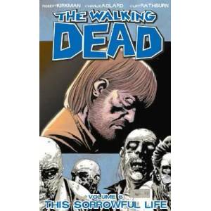 Walking Dead Volume 6: This Sorrowful Life (ISBN: 9781582406848)