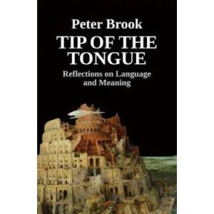 Tip of the Tongue | Peter Brook (ISBN: 9781848426726)