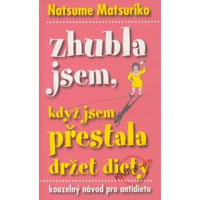 Zhubla jsem, když jsem přestala držet diety - Natsume Matsuriko