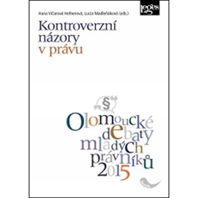 Kontroverzní názory v právu - Hefnerová ,Vičarová Hana; Madleňáková, Lucia