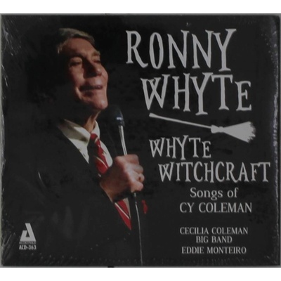 WHYTE, RONNY & TRA... - WHYTE WITCHCRAFT. SONGS OF CY COLEMAN, CD