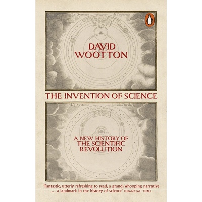 The Invention of Science - David Wootton