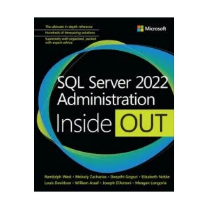 SQL Server 2022 Administration Inside Out | Melody Zacharias, Deepthi Goguri, Elizabeth Noble, Louis Davidson, William Assaf, Joseph D'Antoni, Meagan Longoria (ISBN: 9780137899883)