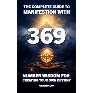 The Complete Guide to Manifestation With 369 | Andrew Cook (2023)