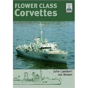 Flower Class Corvettes: Shipcraft Special | John Lambert (2010)