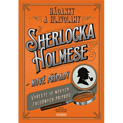 Hádanky a hlavolamy Sherlocka Holmese – nové případy