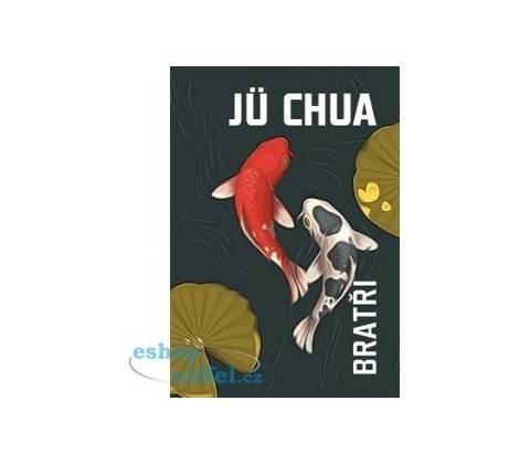 Bratři - Jü Chua