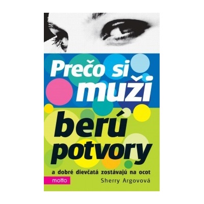 Prečo si muži berú potvory