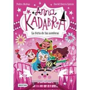 ANNA KADABRA 11. LA FERIA DE LAS SOMBRAS | MAÑAS, PEDRO, SIERRA LISTON, DAVID (2023)