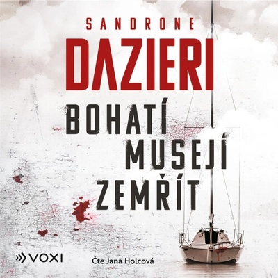 Bohatí musejí zemřít - Sandrone Dazieri