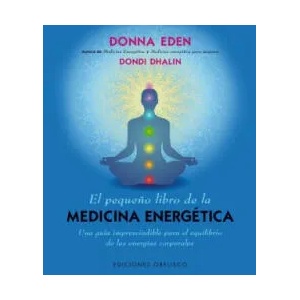 El Pequeno Libro de la Medicina Energetica = The Little Book of Energie Medicine | Donna Eden, Dondi Dahlin (2014)