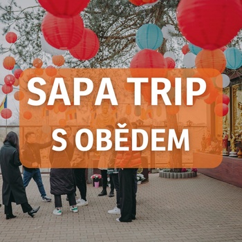 Sapa Trip zážitek s obědem v Pražské Tržnici Sapa Varianta: Tištěný poukaz