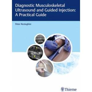 Diagnostic Musculoskeletal Ultrasound and Guided Injection: A Practical Guide | Peter Resteghini (ISBN: 9783132203815)