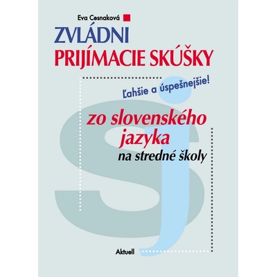 Zvládni prijímacie skúšky zo slovenského jazyka na stredné školy