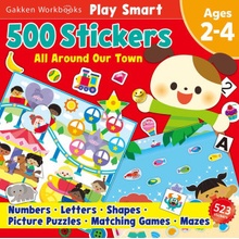 Play Smart 500 Stickers Activity Book Around Our Town: For Toddlers Ages 2, 3, 4: Learn Essential First Skills: Numbers, Letters, Shapes, Picture Puzz Gakken Early Childhood ExpertsPaperback