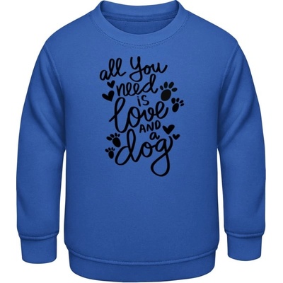 AWDis detská mikina Nápis All you need is love and a Dog Blu reale