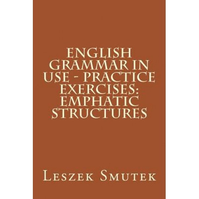 English Grammar in Use - Practice Exercises: Emphatic Structures