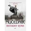 Mučedník - Anthony Ryan