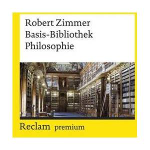 Basis-Bibliothek Philosophie | Robert Zimmer (ISBN: 9783150196328)