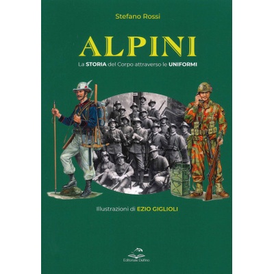 Alpini. La storia del Corpo attraverso le uniformi