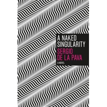 A Naked Singularity De La Pava Sergio