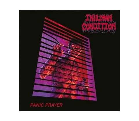 Inhuman Condition - Panic Prayer CD