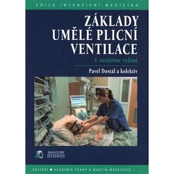 Základy umělé plicní ventilace, 4. rozšířené vydání - Pavel Dostál