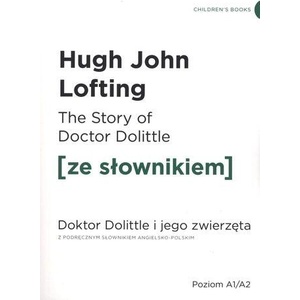 The Story of Doctor Dolittle Doktor Dolittle i jego zwierzęta z podręcznym słownikiem angielsko-polskim (ISBN: 9788365646057)