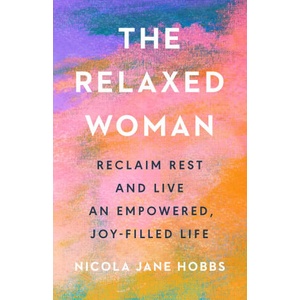 The Relaxed Woman | Nicola Jane Hobbs (ISBN: 9781846048050)